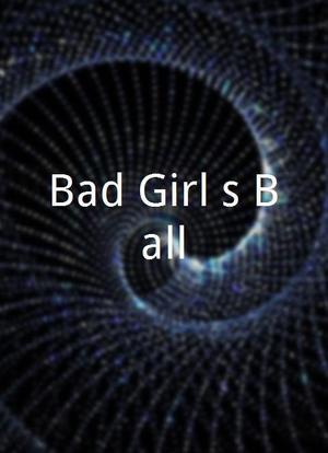 Bad Girl`s Ball海报封面图