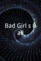 Jennifer Themelis Bad Girl`s Ball