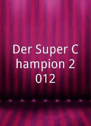 Der Super-Champion 2012海报封面图
