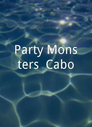 Party Monsters: Cabo海报封面图