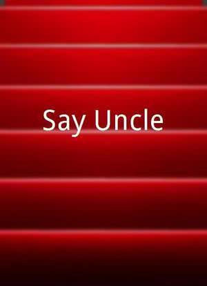 Say Uncle!海报封面图