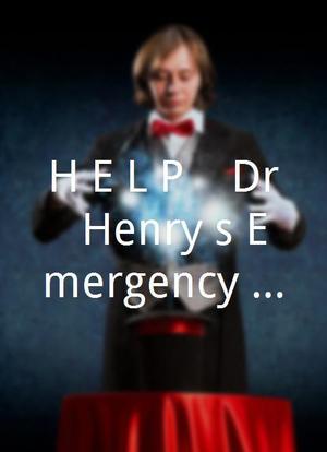 H.E.L.P! - Dr. Henry's Emergency Lessons for People海报封面图