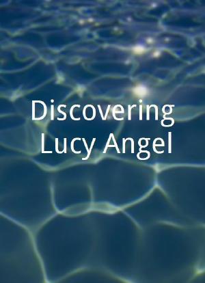 Discovering Lucy Angel海报封面图