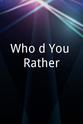 Sidney M. Cohen Who`d You Rather?