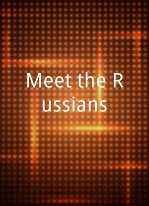 Meet the Russians海报封面图