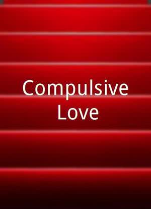 Compulsive Love海报封面图