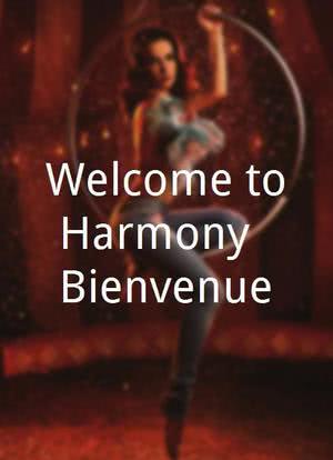 Welcome to Harmony - Bienvenue!海报封面图