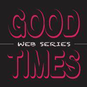 Good Times Web Series海报封面图