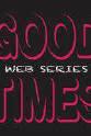 Jennifer Kodros Good Times Web Series