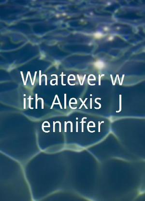 Whatever with Alexis & Jennifer海报封面图