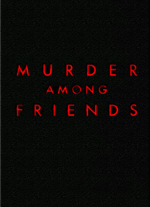 Murder Among Friends海报封面图
