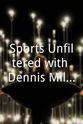 Brandon Lang Sports Unfiltered with Dennis Miller