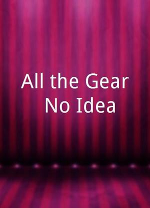 All the Gear: No Idea!海报封面图