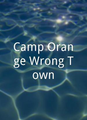 Camp Orange Wrong Town海报封面图