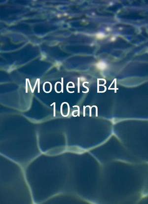 Models B4 10am海报封面图