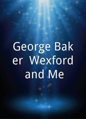 George Baker: Wexford and Me海报封面图