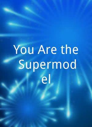 You Are the Supermodel海报封面图