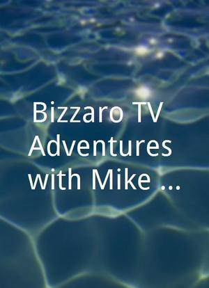 Bizzaro TV: Adventures with Mike Busey海报封面图
