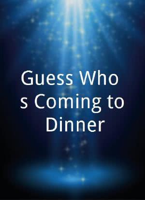 Guess Who`s Coming to Dinner?海报封面图