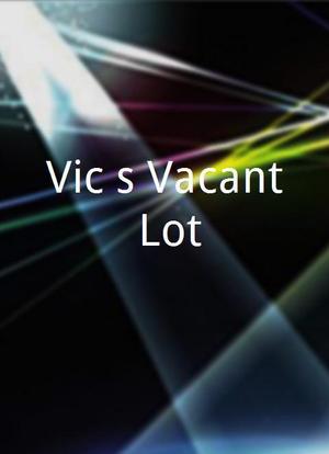 Vic's Vacant Lot海报封面图