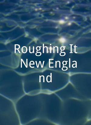 Roughing It: New England海报封面图
