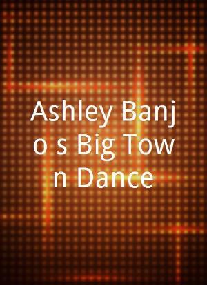 Ashley Banjo's Big Town Dance海报封面图