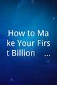 Tim Kniffin How to Make Your First Billion... and Change the World