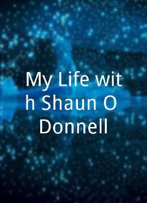 My Life with Shaun O'Donnell海报封面图