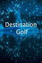 Benjamin Potter Destination Golf