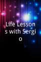 Sergio Monserrate Life Lessons with Sergio