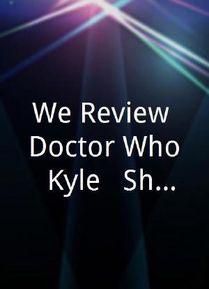 We Review Doctor Who: Kyle & Shawn`s Doctor Who Mega Awesome Fun Time Show海报封面图
