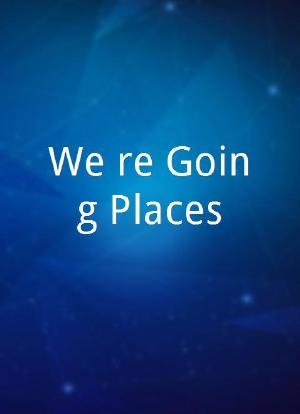 We're Going Places海报封面图