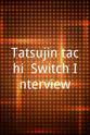 加山雄三 Tatsujin tachi: Switch Interview