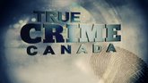 True Crime Canada