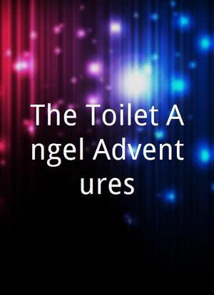 The Toilet Angel Adventures海报封面图