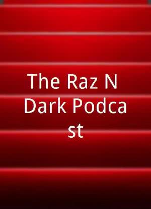 The Raz N Dark Podcast海报封面图