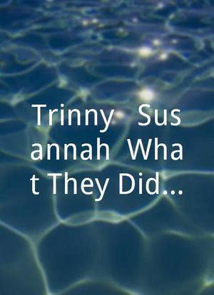 Trinny & Susannah: What They Did Next海报封面图