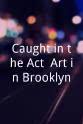 James Blood Ulmer Caught in the Act: Art in Brooklyn
