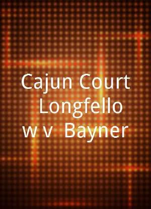 Cajun Court: Longfellow v. Bayner海报封面图