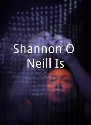 Shannon O'Neill Is...海报封面图