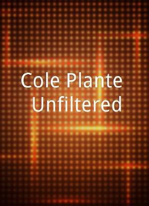 Cole Plante: Unfiltered海报封面图