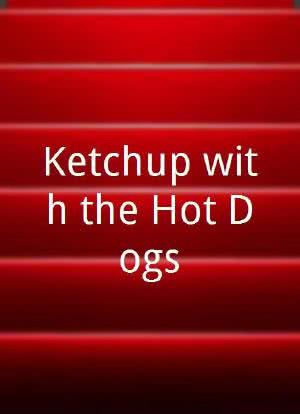 Ketchup with the Hot Dogs海报封面图