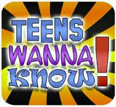 Teens Wanna Know