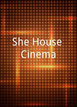 She House Cinema海报封面图