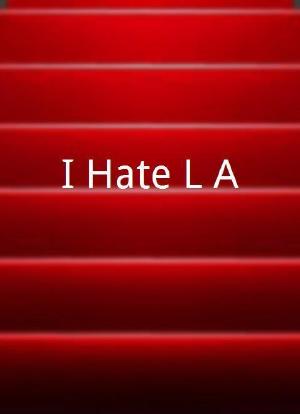 I Hate L.A.海报封面图
