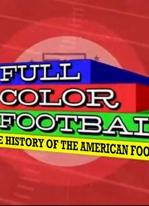 Full Color Football: The History of the American Football League海报封面图