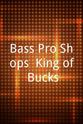 Ben Weddington Bass Pro Shops: King of Bucks