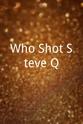 Kevin Healy Who Shot Steve Q?