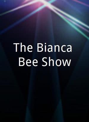 The Bianca Bee Show海报封面图