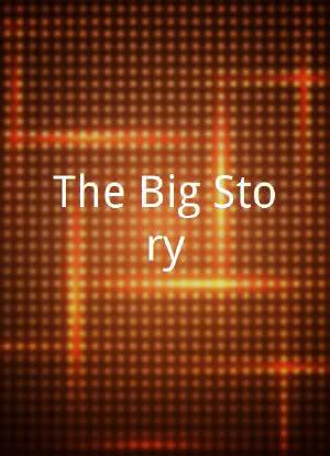 The Big Story海报封面图